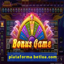 plataforma betlua.com